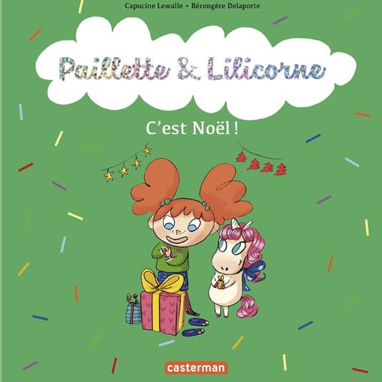 Paillette et Lilicorne (Tome 8) - C'est Noël ! - Capucine Lewalle,Bérengère Delaporte - ebook