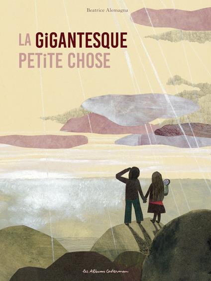 La gigantesque petite chose - Béatrice Alemagna - ebook