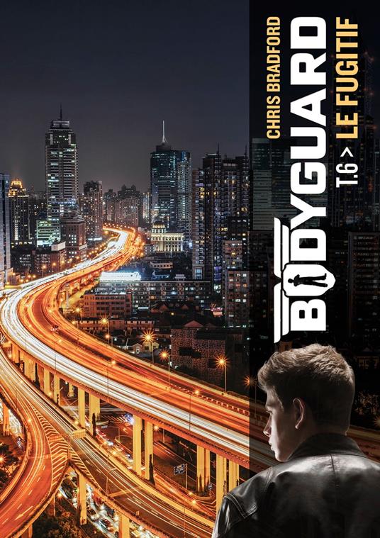 Bodyguard (Tome 6) - Le Fugitif - Chris Bradford - ebook