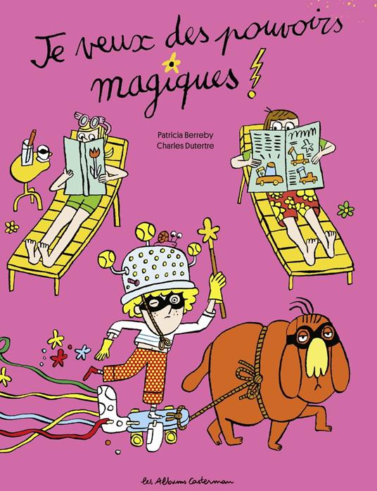 Je veux des pouvoirs magiques ! - Patricia Berreby,Charles Dutertre - ebook