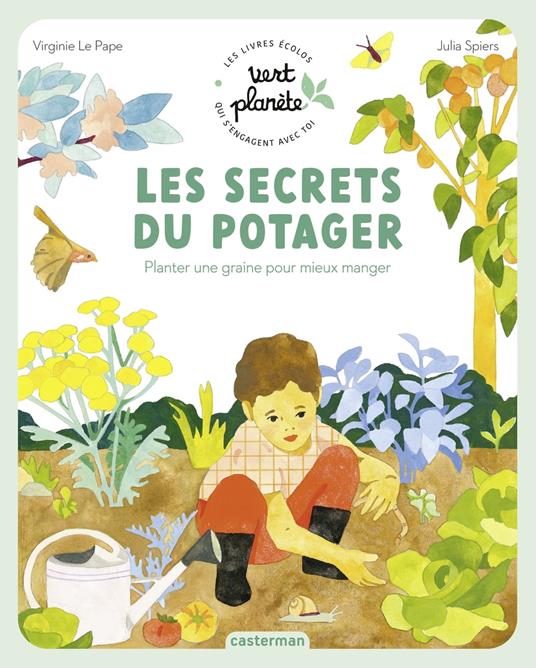 Vert Planète - Planter une graine pour mieux manger - Virginie Le Pape,Julia Spiers - ebook