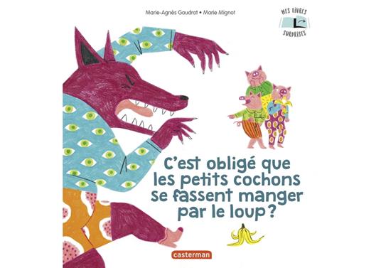 Mes Livres Surprises - C'est obligé que les petits cochons se fassent manger par le loup ? - Marie-Agnès Gaudrat,Marie Mignot - ebook