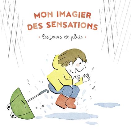 Mon imagier des sensations - Les jours de pluie - Virginie Le Pape,Maud Legrand - ebook