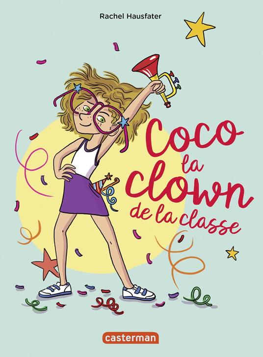 Coco la clown de la classe - Rachel Hausfater,Caroline Ayrault - ebook