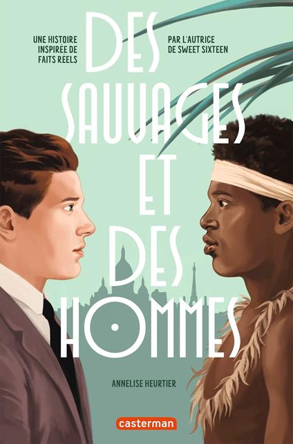 Des Sauvages et des hommes - Annelise Heurtier - ebook
