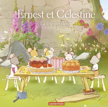 Ernest et Célestine - La fête des fleurs - Alexandra Garibal,Gabrielle Vincent - ebook