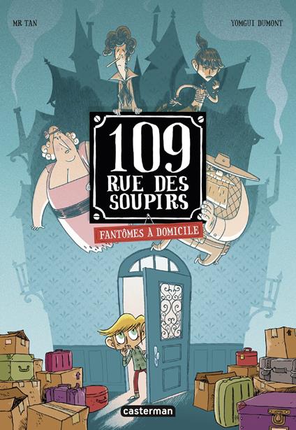109 rue des Soupirs (Tome 1) - Fantômes à domicile - Mr Tan,Yomgui Dumont - ebook
