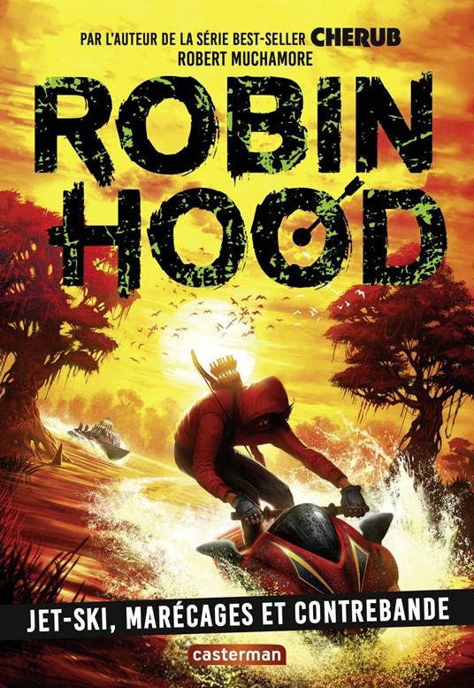 Robin Hood (Tome 3) - Jet-ski, marécage et contrebande - Robert Muchamore - ebook