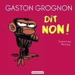 Gaston Grognon - Gaston Grognon dit non !