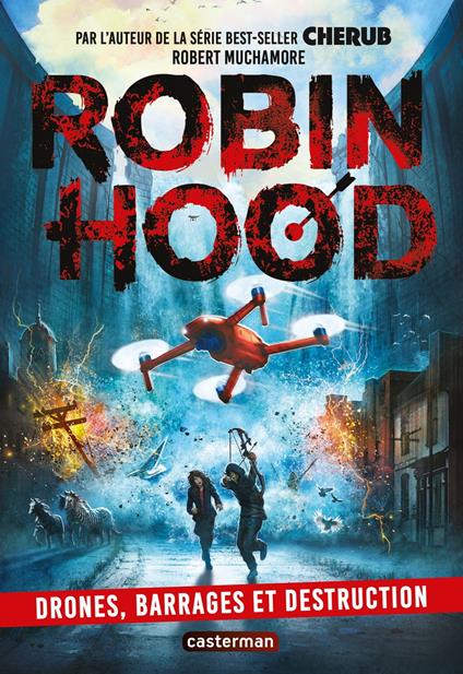 Robin Hood (Tome 4) - Drones, barrages et destruction - Robert Muchamore - ebook
