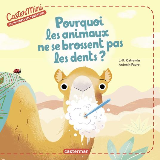 Castermini- Pourquoi les animaux ne se brossent pas les dents ? - Justine de Lagausie,Raphaël Martin,Antonin Faure - ebook