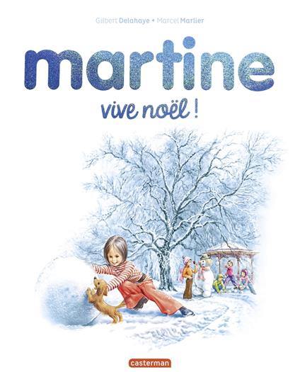 Martine. Vive Noël ! - Gilbert Delahaye,Marcel Marlier - ebook