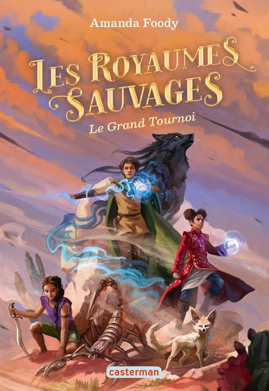 Les royaumes sauvages (Tome 3) - Le Grand Tournoi - Amanda Foody,Anne Guitton - ebook