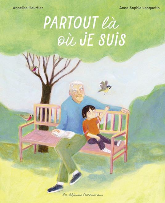 Partout là où je suis - Annelise Heurtier,Lanquetin Anne-Sophie - ebook