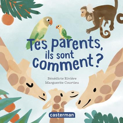 Mes imagiers tout carrés - Tes parents, ils sont comment ? - Bénédicte Rivière,Marguerite Courtieu - ebook