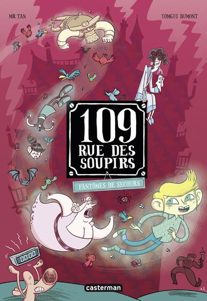 109 rue des Soupirs (Tome 6) - Fantômes de secours - Mr Tan,Yomgui Dumont - ebook
