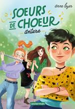 Soeurs de choeur (Tome 1) - Antara