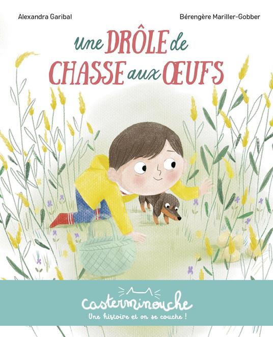 Casterminouche- Une drôle de chasse aux ufs - Alexandra Garibal,Bérengère Mariller-Gobber - ebook