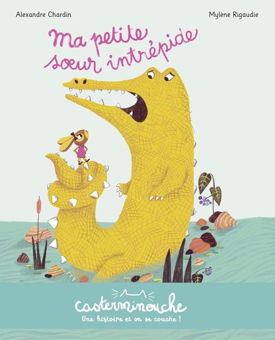 Casterminouche- Ma petite sur intrépide - Alexandre Chardin,Mylène Rigaudie - ebook