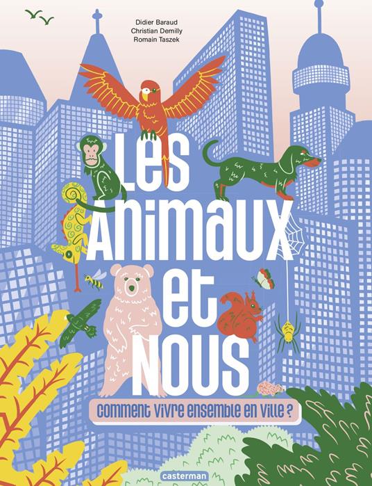Les animaux et nous : comment vivre ensemble en ville ? - Didier Baraud,Christian Demilly,Romain Taszek - ebook