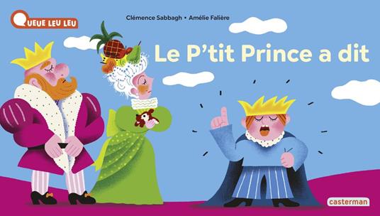 À la Queue Leu Leu- Le p'tit prince a dit - Clémence Sabbagh,Amélie Falière - ebook
