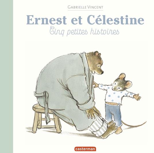 Ernest et Célestine- Cinq petites histoires - Gabrielle Vincent - ebook