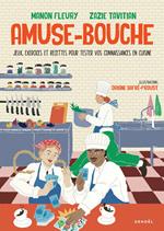 Amuse-bouche. Jeux, exercices et recettes pour tester vos connaissances en cuisine