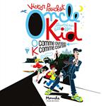Oncle Kid - O comme Ouragan K comme Courage