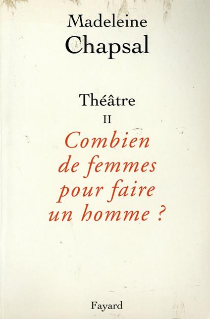 Théâtre II Combien de femmes pour faire un homme ?