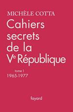 Cahiers secrets de la Ve République, tome 1