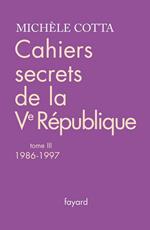 Cahiers secrets de la Ve république, tome 3