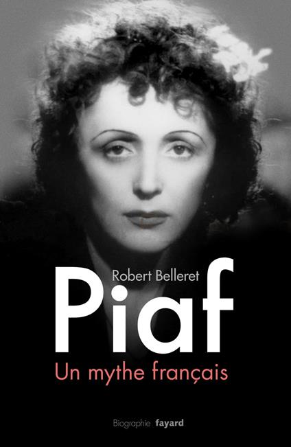 Piaf, un mythe français