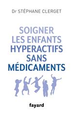 Soigner les enfants hyperactifs sans médicaments