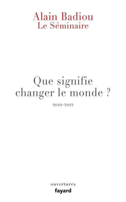 Le Séminaire - Que signifie "changer le monde ?"
