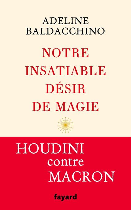 Notre insatiable désir de magie