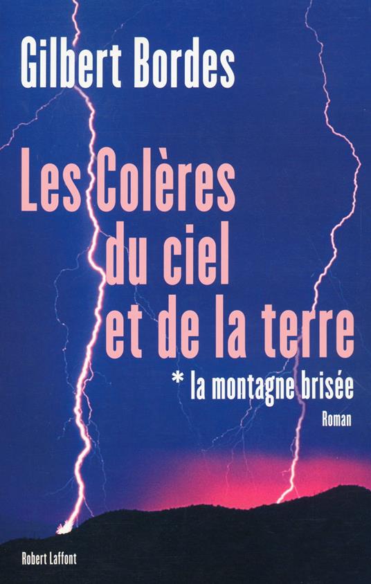 La montagne brisée - tome 1 - Les colères du cielet de la terre