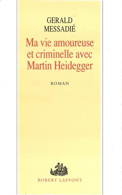 Ma vie amoureuse criminelle avec Martin Heidegger