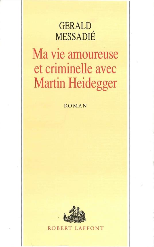 Ma vie amoureuse criminelle avec Martin Heidegger