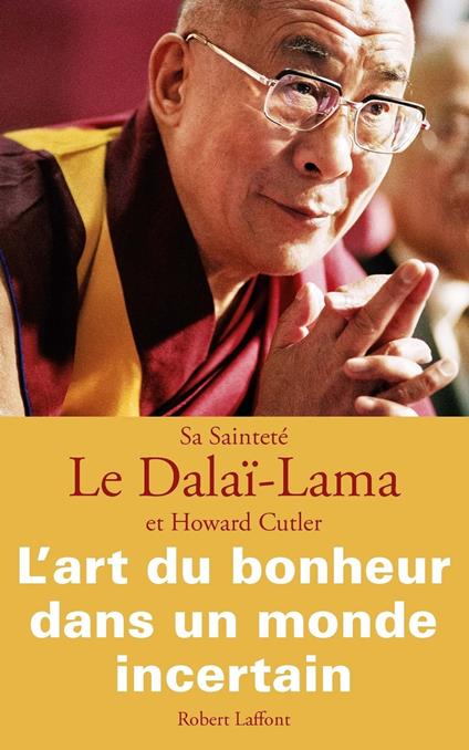 L'art du bonheur dans un monde incertain