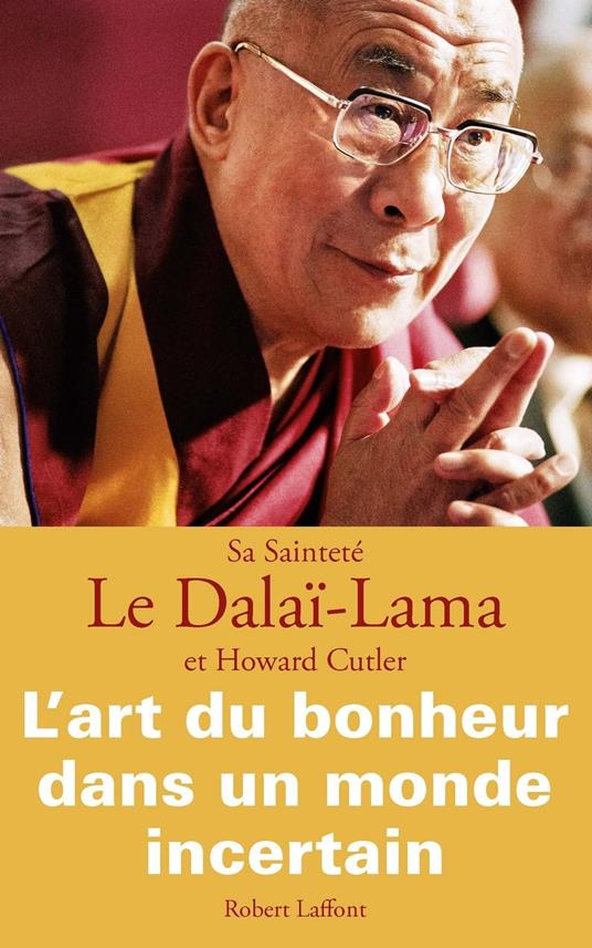 L'art du bonheur dans un monde incertain