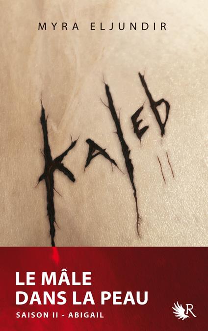 Kaleb t02 - Le male dans la peau - Myra ELJUNDIR - ebook