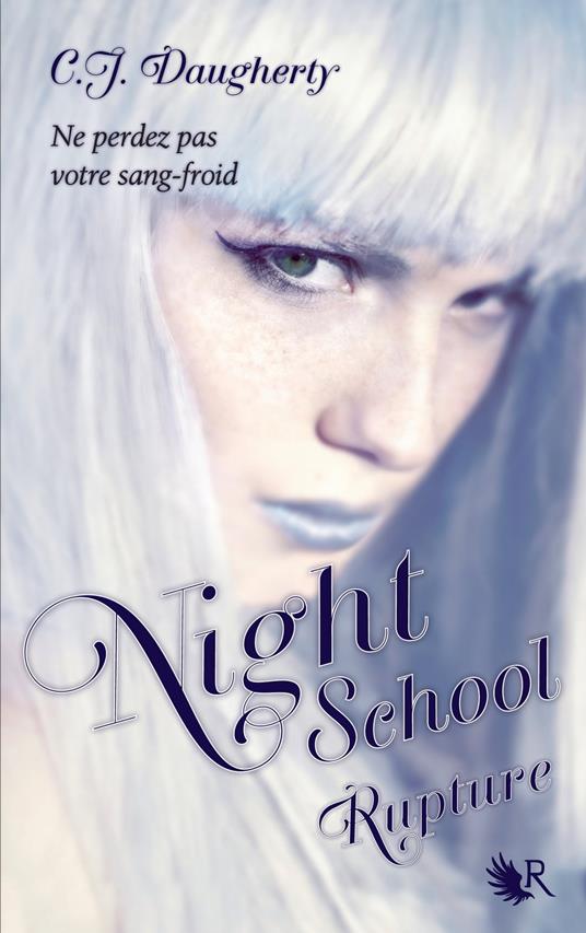 Night school - tome 3 Rupture - C. J. Daugherty,Francine DEROYAN - ebook