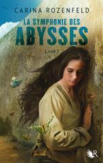 La symphonie des abysses - livre I