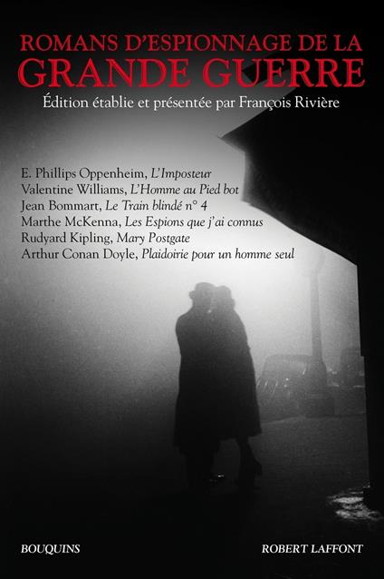 Romans d'espionnage de la Grande Guerre - L'imposteur - Aschenden l'agent secret - Train blindé n°1 - Rouletabille chez Krupp - L'Homme au pied bot - Les Espions que j'ai connus