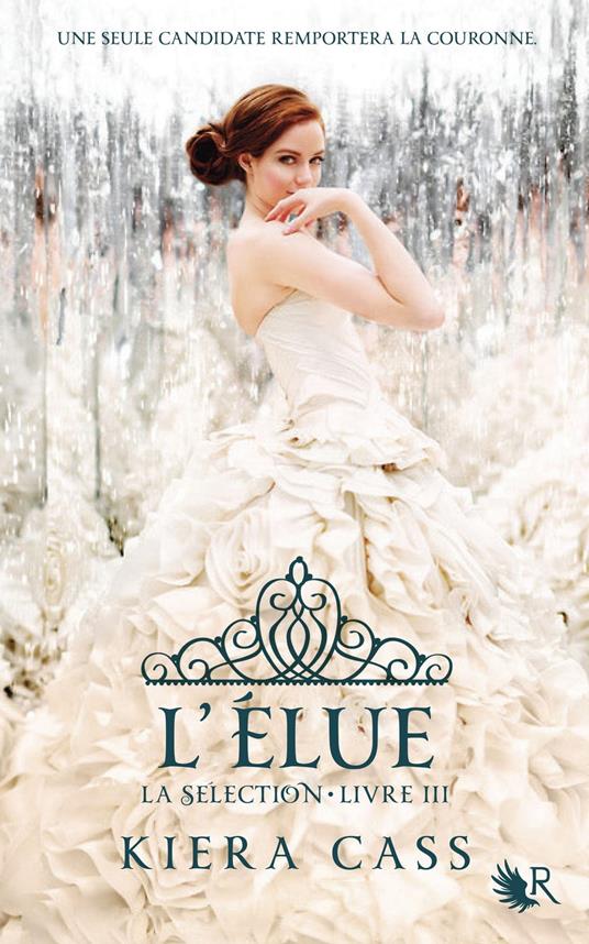 La sélection - livre III L'élue - Kiera Cass,Madeleine NASALIK - ebook