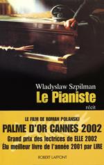 Le pianiste - Nouvelle édition - L'extraordinaire destin d'un musicien juif dans le ghetto de Varsovie 1939-1945 suivi d'extraits du Journal de Wilm Hosenfeld et d'une postface de Wolf Biermann