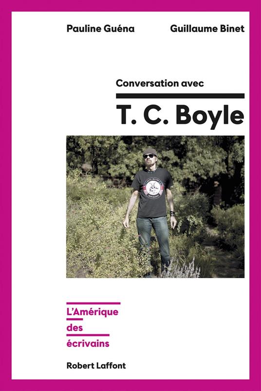 Conversation avec TC Boyle - L'Amérique des écrivains