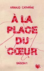 A la place du coeur - saison 1