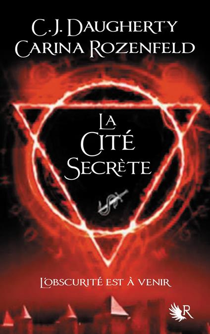 Le Feu secret - tome 2 La cité secrète - Rozenfeld CARINA,C. J. Daugherty,Carina Rozenfeld,Frédérique FRAISSE - ebook