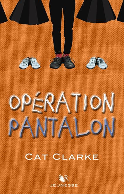 Opération pantalon - Cat Clarke,Cécile ARDILLY - ebook